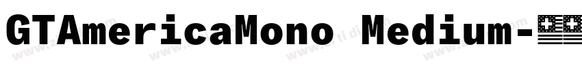 GTAmericaMono Medium字体转换